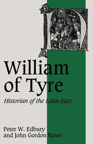 Libro: William Of Tyre: Historian Of The Latin East Studies