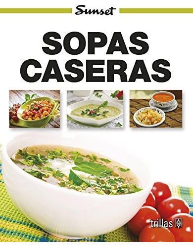 Sopas Caseras, De Sunset. Editorial Trillas En Español