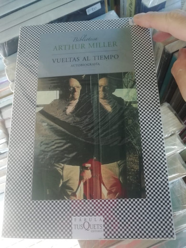 Vueltas Al Tiempo Arthur Miller Ed Tusquets