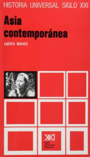 Asia contemporánea, de LUCIEN BIANCO. Editorial Siglo XXI, tapa blanda en español, 1976