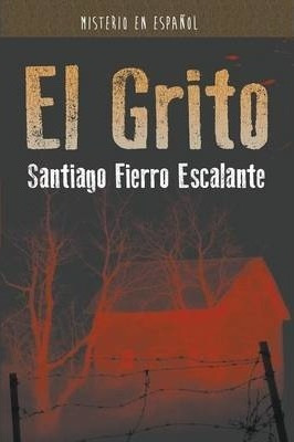 El Grito - Santiago Fierro Escalante (paperback)