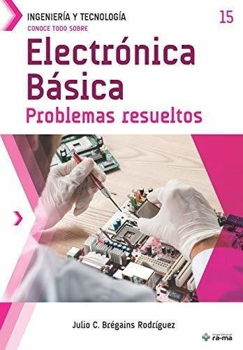 Conoce Todo Sobre Electrónica Básica.: Problemas Resueltos (