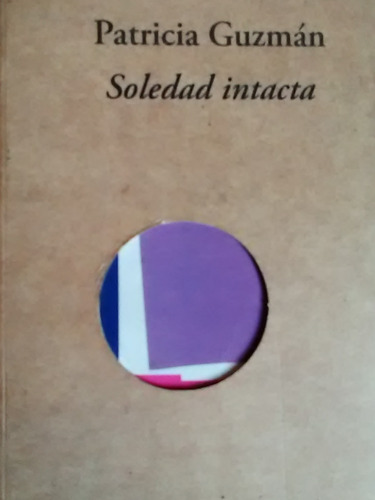 Soledad Intacta Patricia Guzman