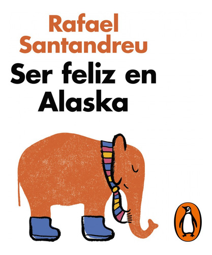 Ser Feliz En Alaska - Rafael Santandreu -rh