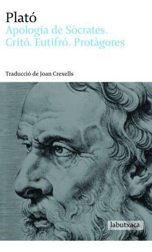 Apologia De Socrates. Crito. Eutifro. Protagores - Platon...