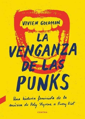 La Venganza De Las Punks . Una Historia Feminista De La Musi