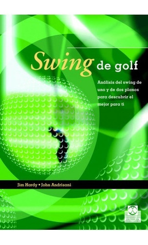 Swing De Golf. Análisis Del Swing De Uno Y De Dos Planos