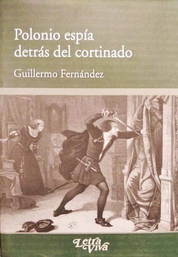 Polonio Espía Detrás Del Cortinado - Guillermo Fernández 