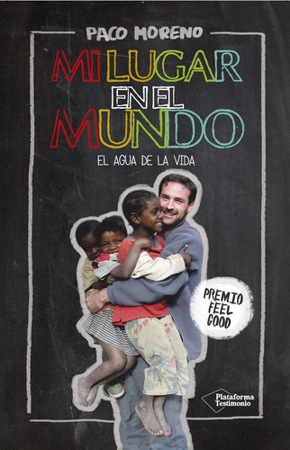 Mi Lugar En El Mundo: El Agua De La Vida, De Paco Moreno. Editorial Plataforma, Tapa Blanda En Español, 2015