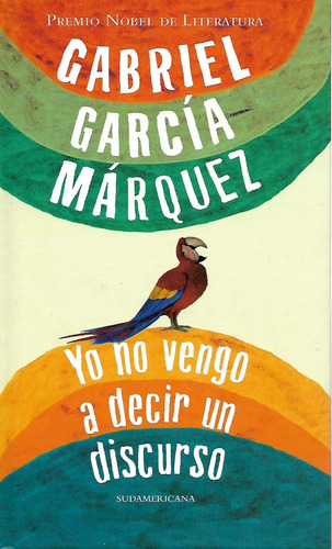 Yo No Vengo A Dar Un Discurso - Gabriel Garcia Marquez 
