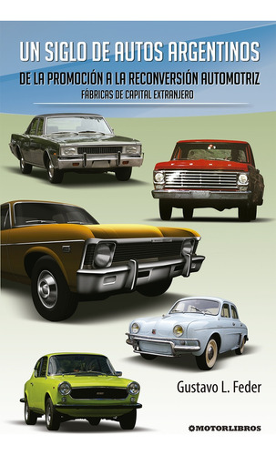 Imagen 1 de 1 de Un Siglo De Autos Argentinos Vol. 2 - Gustavo Feder