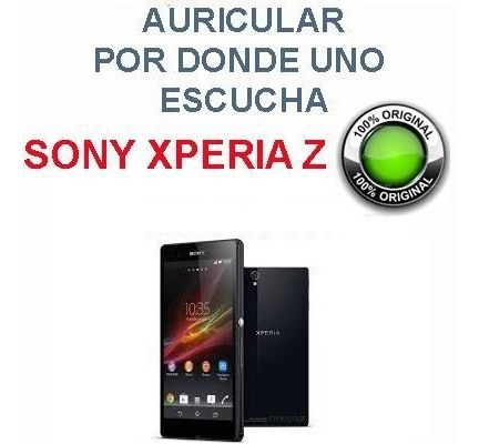 Sony Xperia Z Auricular Parlante Oido  Sony Z + Herramientas