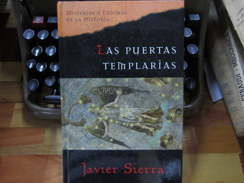 Las Puertas Templarias. Javier Sierra. M-1263