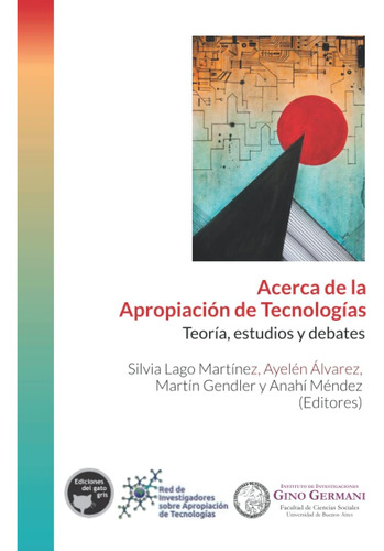 Libro: Acerca De La Apropiación De Tecnologías: Teoría, Estu