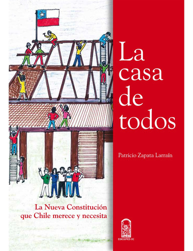 La Casa De Todos, De Zapata Larraín, Patricio.., Vol. 1.0. Editorial Ediciones Uc, Tapa Blanda, Edición 1.0 En Español, 2016