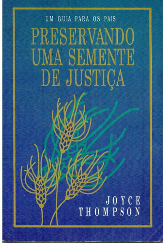 Livro Preservando Uma Semente De Justiça - Joyce Thompson