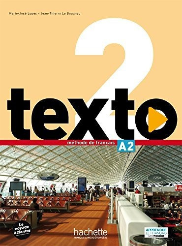 Texto 2 Livre Eleve Avec Dvd Niveau A2, De Lopes / Le Bougne. Editorial Hachette, Tapa Blanda En Francés, 2016