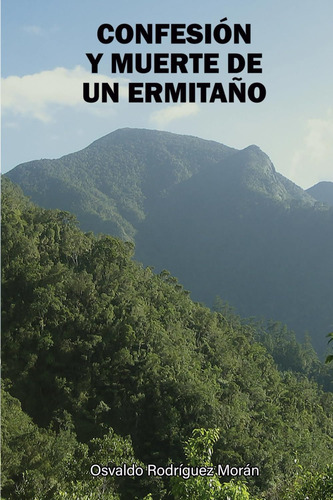 Confesión Y Muerte De Un Ermitaño: Poesía