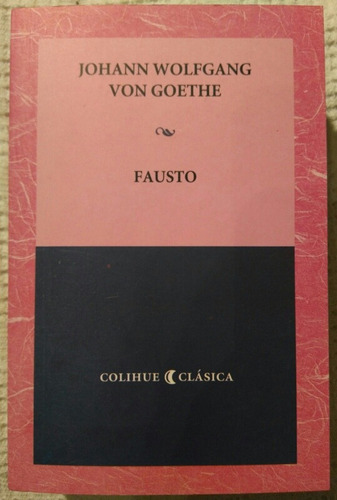 Imagen 1 de 9 de Johann Wolfgang Von Goethe - Fausto (colihue Miguel Vedda)