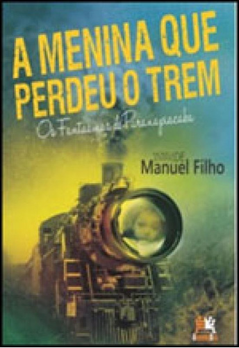A Menina Que Perdeu O Trem: Os Fantasmas De Paranapiacaba, De Silva Filho, Manuel Messias Da. Editora Besourobox, Capa Mole Em Português