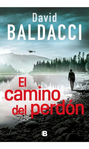 Imagen 1 de 2 de El Camino Del Perdon. David Baldacci. Ediciones B