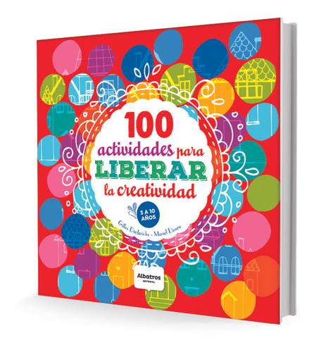 100 Actividades Para Liberar Tu Creatividad  - Gilles Dieder