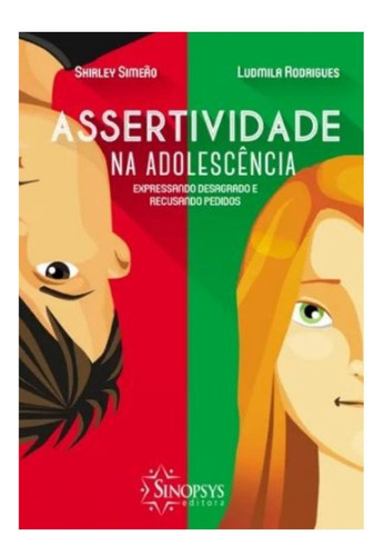 Assertividade Na AdolescĂȘncia: Expressando Desagrado E Recus