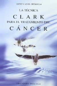Libro Tecnica Clark Para El Tratamiento Del Cancer