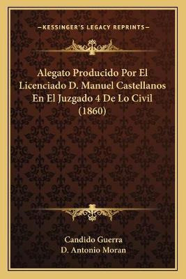 Libro Alegato Producido Por El Licenciado D. Manuel Caste...