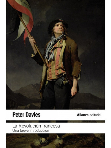 La Revoluciãâ³n Francesa, De Davies, Peter. Alianza Editorial, Tapa Blanda En Español