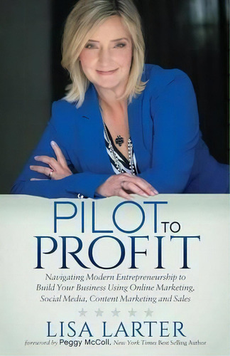 Pilot To Profit, De Lisa Larter. Editorial Morgan James Publishing Llc, Tapa Blanda En Inglés