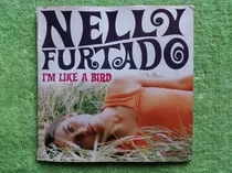 Comprar Eam Cd Maxi Single Nelly Furtado I'm Like A Bird 2000 Europa