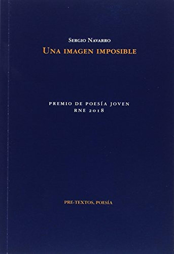 Una imagen imposible, de Navarro, Sergio. Editorial Pre-Textos, tapa blanda en español