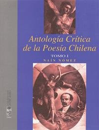 Antologia Critica De La Poesia Chilena - Tomo I