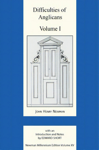 Difficulties Of Anglicans Volume I, De Newman, John Henry. Newman Millennium Edition Volume Xv, Vol. 1. Editorial Gracewing, Tapa Dura En Inglés