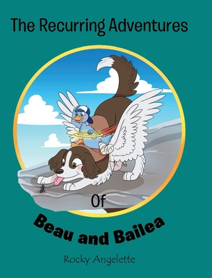 Libro The Recurring Adventures Of Beau And Bailea - Angel...