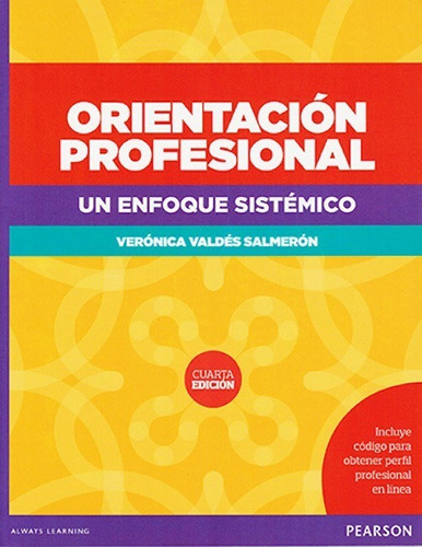 Orientacion Profesional. Un Enfoque Sistemico. Bachillerato / 4 Ed., De Valdes Salmeron, Veronica. Editorial Pearson, Tapa Blanda En Español, 2014