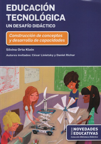Educacion Tecnologica. Un Desafio Didactico, de Orta Klein, Silvina. Editorial Novedades educativas, tapa blanda en español, 2018