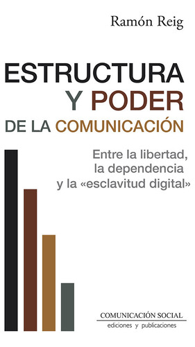 Libro Estructura Y Poder De La Comunicacion - Reig, Ramon
