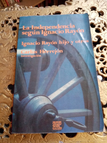 La Independencia Segun Ignacio Rayon