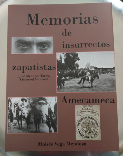 Libro: Memorias De Insurrectos Zapatistas Amecameca
