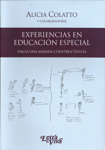 Experiencias En Educacion Especial: Hacia Una Mirada Constructivista, De Alicia Colatto. Editorial Letra Viva, Tapa Blanda, Edición 1 En Español, 2013
