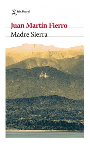 Madre Sierra. Juan Martín Fierro