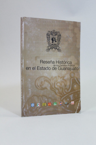 Reseña Histórica Partidos Políticos De Guanajuato 2008