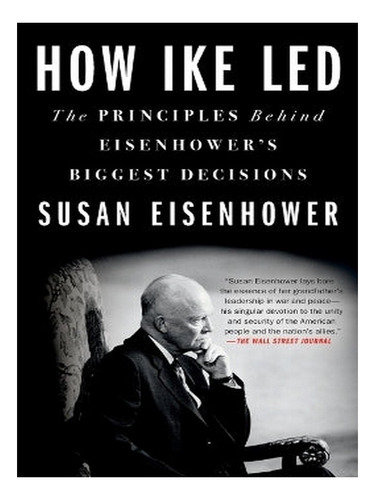 How Ike Led - Susan Eisenhower. Eb19