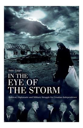 Libro In The Eye Of The Storm: Political, Diplomatic And ...