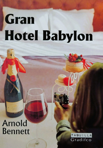 Gran Hotel Babylon - Arnold Bennett