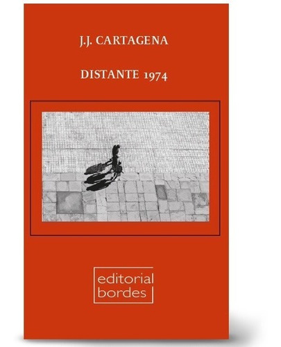 Distante 1974. Libro De Poesía Chilena - J. J. Cartagena