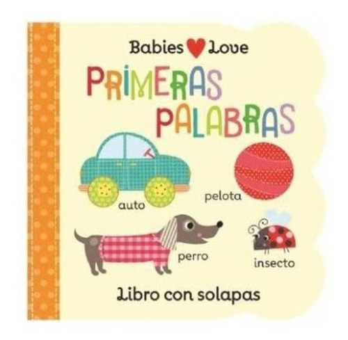 Libro Libro Babies Love - Primeras Palabras, De Martina Hogan. Editorial Cottage Door Press, Tapa Dura En Español, 2021