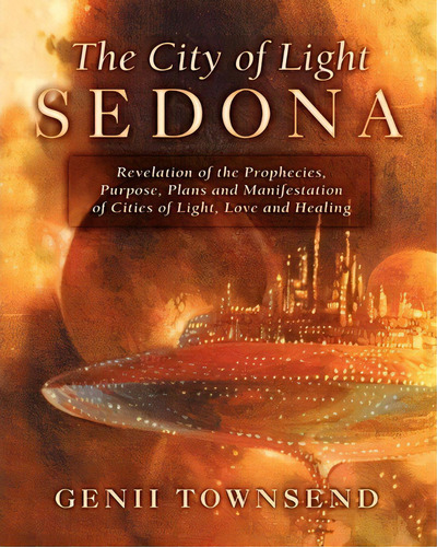 The City Of Light Sedona, De Genii Townsend. Editorial Createspace, Tapa Blanda En Inglés